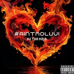 #aintnoluv! (kiddmixx)