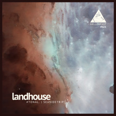 mellowcast #021 | landhouse
