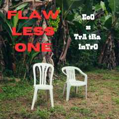 EoO x TrA tRa InTrO  (DJ FLAWLESS ONE)