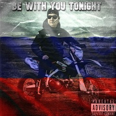 Be With U Tonight (Russian Hardbass Remix)