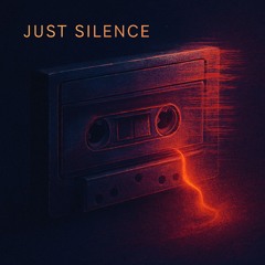 Just Silence