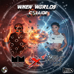 Machel Montano x Patrice Roberts (When Worlds Collide Mix)