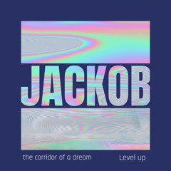 JACKOB,the corridor of dream.