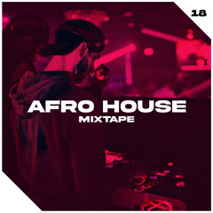 Afro House Mix 2023 | #18 | The Best Of Afro House 2023 By SERA