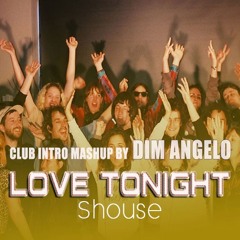 Shouse - Love Tonight (Club Intro Mashup By Dim Angelo)