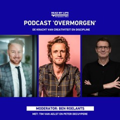 Overmorgen - Kracht van discipline en creativiteit - Ben Roelants, Tim Van Aelst en Peter Decuypere