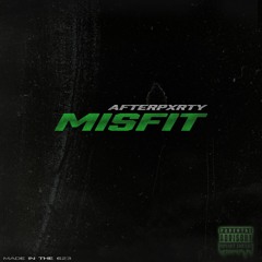 Misfit - AfterPxrty