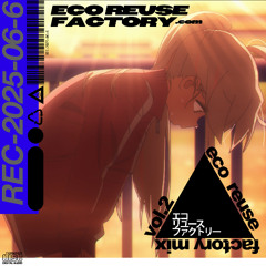 ECO_REUSE_FACTORY mix vol.2