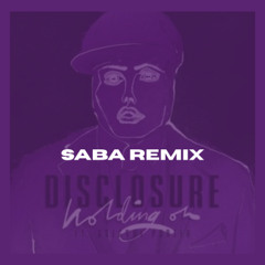 Holding on - Disclosure (SABA REMIX)