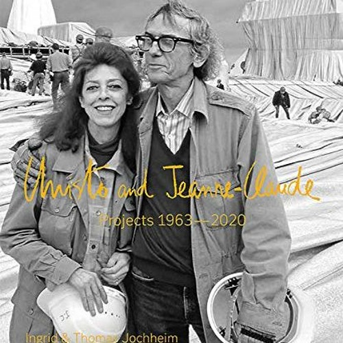 [VIEW] EPUB ✔️ Christo and Jeanne-Claude: Projects 1963–2020: Ingrid & Thomas Jochhei