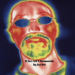 DJ-Hero-Soft-622-Big-Bad-Wolf-ft-Natemonoxide