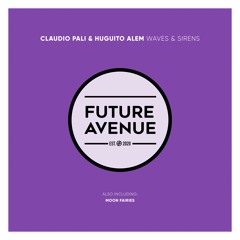 Claudio Pali, Huguito Alem - Waves and Sirens [Future Avenue]