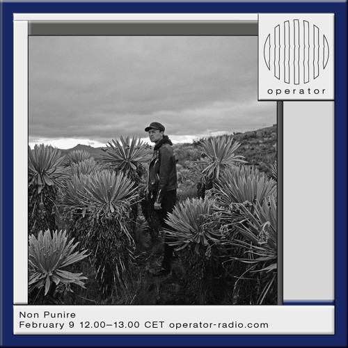 Non Punire @ Operator Radio - 9th February 2024
