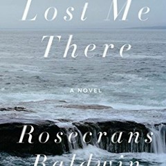 [Get] EBOOK ✉️ You Lost Me There by  Rosecrans Baldwin EBOOK EPUB KINDLE PDF