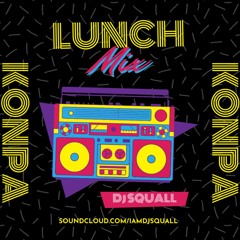 KONPA LUNCH MIX - DJ SQUALL