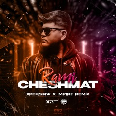 Rami - Cheshmat (XPersiaw x IMPIRE Remix)