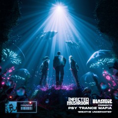 Infected Mushroom & Blastoyz presents Psy Trance Mafia - Breathe Underwater