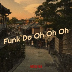 Funk Do Oh Oh Oh (ft. Mc Larissa, MC MDY & Mc Fabinho da Osk) [FREE DOWNLOAD]