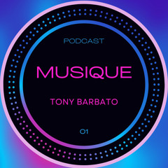 Musique Podcast 001 Tony Barbato