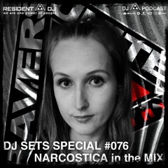 DJ SETS SPECIAL #076 | NARCOSTICA in the Mix