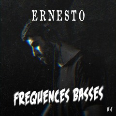 Fréquences Basses #4 - Ernesto