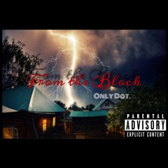 Only Dot - From The Block