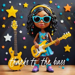 Thanks To The Bass