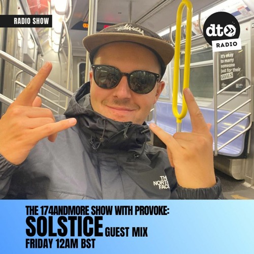 Provoke presents The 174andmore Show Ep9 w/ Solstice