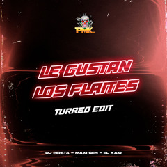 Le Gustan Los Flaites (Turreo Edit) (Remix)