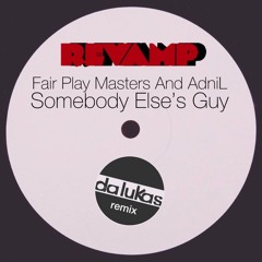 Fair Play Masters And AdniL - Somebody Else's Guy Da Lukas Remix (PREVIEW)