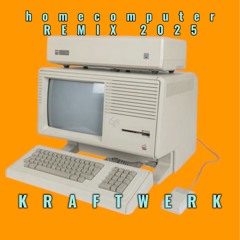 Kraftwerk - Homecomputer 2023 BOOTLEG
