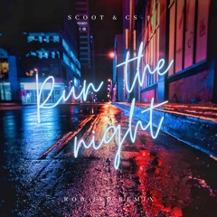 Scoot & CS - 1 - Run The Night (Rob IYF Remix)