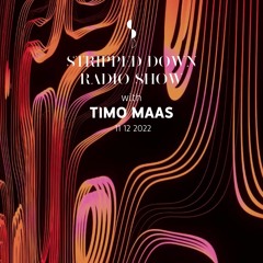 STRIPPED DOWN RADIO SHOW - TIMO MAAS - 11 12 2022