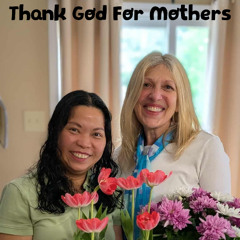 Thank God For Mothers