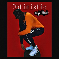 Optimistic -10PM