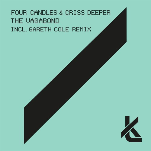 Stream Four Candles & Criss Deeper The Vagabond (Gareth Cole Remix) by Keep Thinking Listen
