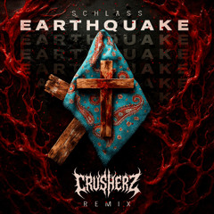 Schlass - Earthquake (Crusherz Remix)