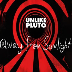 Away From The Sunlight (Pluto Tape)