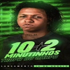 10+2 MINUTINHOS PRA TROPA DO CHAPA DO TURANO [DJ CABELÃO DO TURANO]