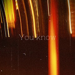 You Know