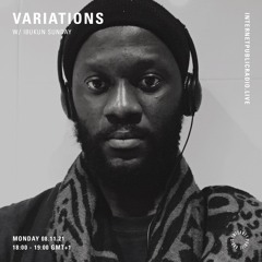 Variations w/ Ibukun Sunday - 8th November 2021