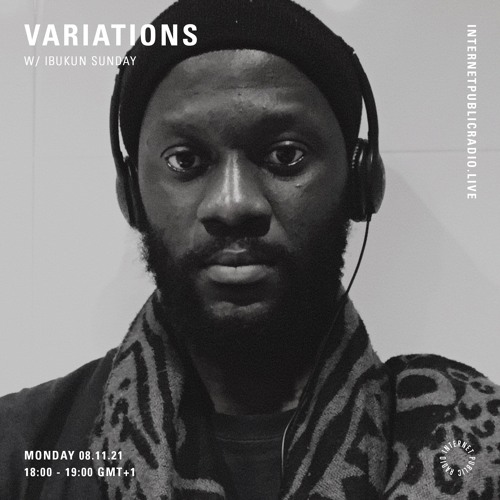 Variations w/ Ibukun Sunday - 8th November 2021