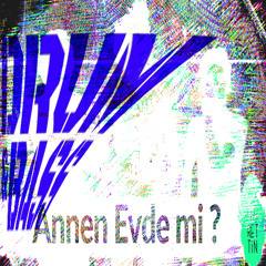 Annen Evde mi? Drum Bass RemiXxX özeL