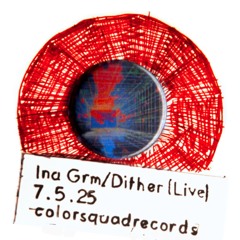Ina Grm / Dither [Live]