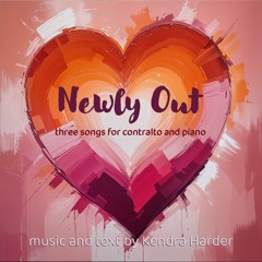 Newly Out - Premiere (contralto, piano)
