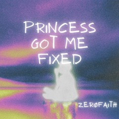 Princess got me fixed