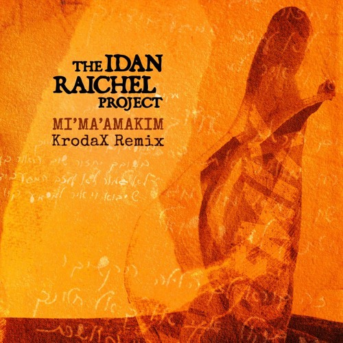 Idan Raichel Project - Mimaamakim (KrodaX Official Remix) {Helicon Music}