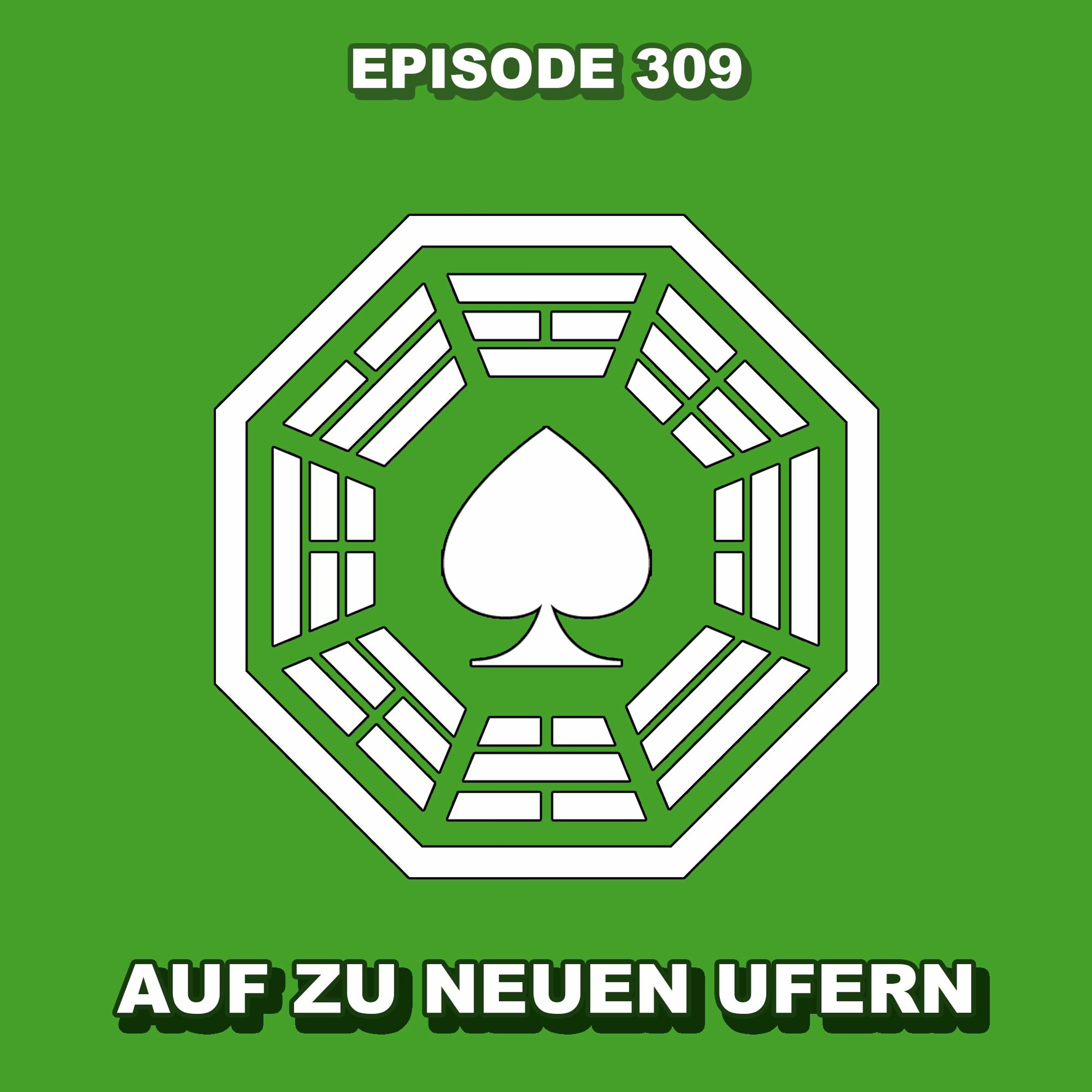 Episode 309 - Auf zu neuen Ufern