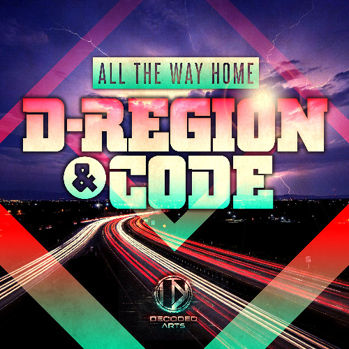 Stream D-Region & Code 'All The Way Home' [Decoded Arts] *PREMIERE* by ...
