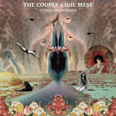 The Couple, Idil Mese - Dunya Halim Remix (Full Version)